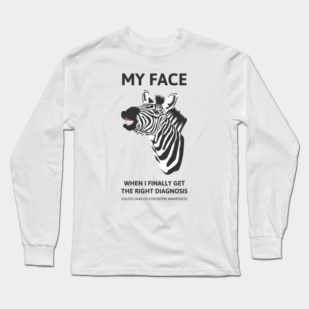 Ehlers Danlos Syndrome My Face When I Get The Right Diagnosis Long Sleeve T-Shirt by Jesabee Designs